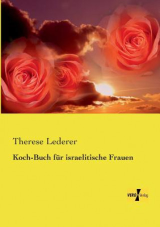 Kniha Koch-Buch fur israelitische Frauen Therese Lederer