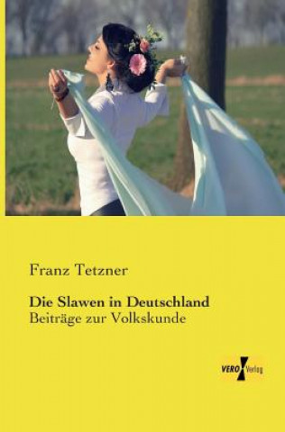 Kniha Slawen in Deutschland Franz Tetzner