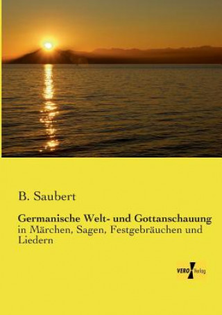 Kniha Germanische Welt- und Gottanschauung B Saubert