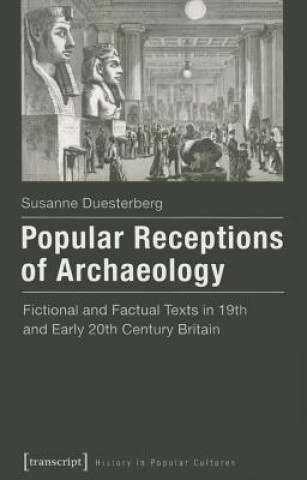 Kniha Popular Receptions of Archaeology Susanne Duesterberg