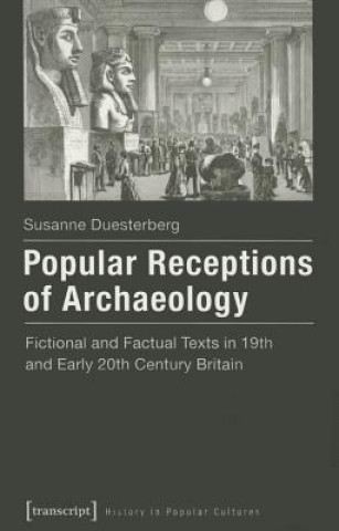 Knjiga Popular Receptions of Archaeology Susanne Duesterberg