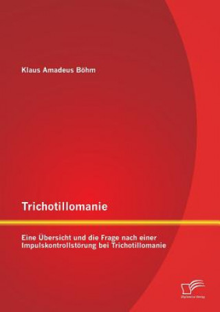 Könyv Trichotillomanie Klaus Amadeus Böhm