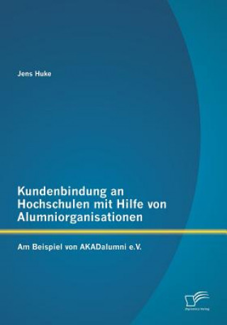 Carte Kundenbindung an Hochschulen mit Hilfe von Alumniorganisationen Jens Huke