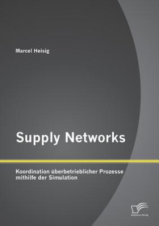 Kniha Supply Networks Marcel Heisig