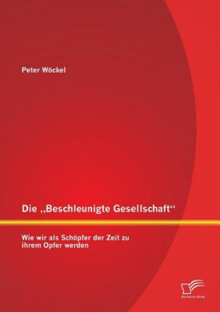 Kniha "Beschleunigte Gesellschaft Peter Wockel