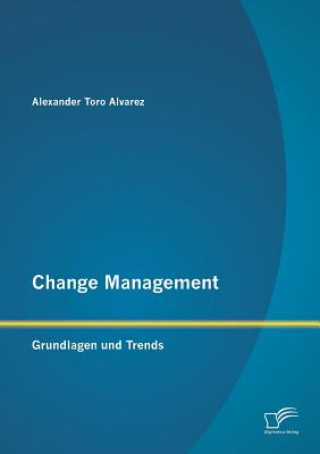 Kniha Change Management Alexander Toro Alvarez