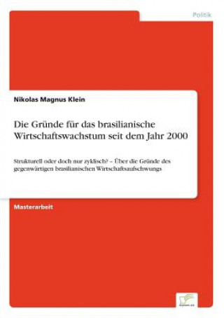 Kniha Grunde fur das brasilianische Wirtschaftswachstum seit dem Jahr 2000 Nikolas Magnus Klein