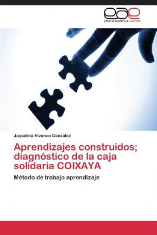 Książka Aprendizajes Construidos; Diagnostico de La Caja Solidaria Coixaya Jaquelina Vivanco González