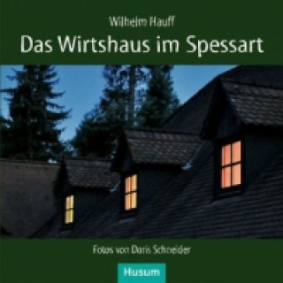 Könyv Das Wirtshaus im Spessart Wilhelm Hauff