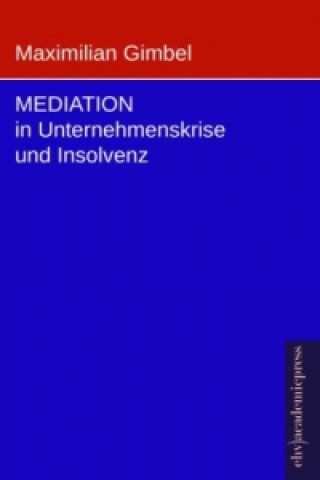 Livre Mediation in Unternehmenskrise und Insolvenz Maximilian Gimbel