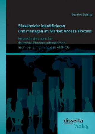 Könyv Stakeholder identifizieren und managen im Market Access-Prozess Beatrice Behnke