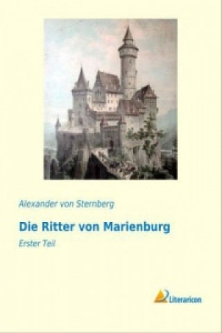 Knjiga Die Ritter von Marienburg Alexander von Sternberg