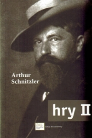 Könyv Hry II. Arthur Schnitzler