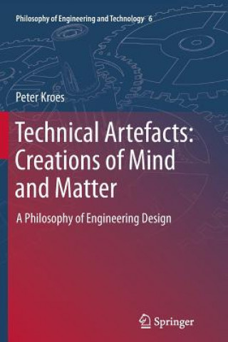 Könyv Technical Artefacts: Creations of Mind and Matter Peter Kroes