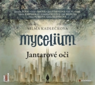 Audio Mycelium Jantarové oči Vilma Kadlečková