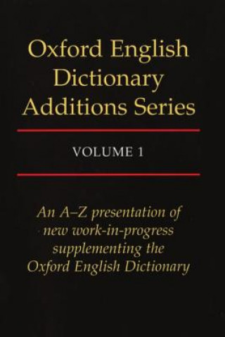 Book Oxford English Dictionary Additions Series: Volume 1 J A Simpson