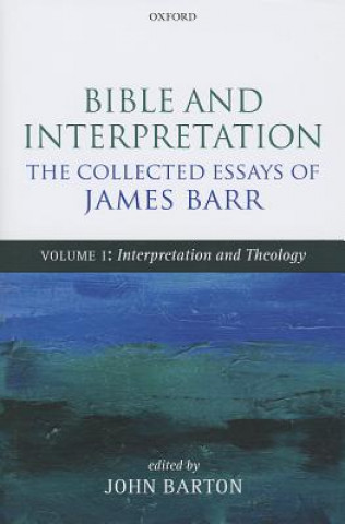 Libro Bible and Interpretation: The Collected Essays of James Barr James Barr