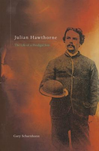 Kniha Julian Hawthorne Gary Scharnhorst
