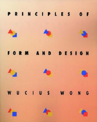 Könyv Principles of Form & Design Wong
