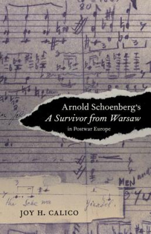 Carte Arnold Schoenberg's A Survivor from Warsaw in Postwar Europe Joy H. Calico