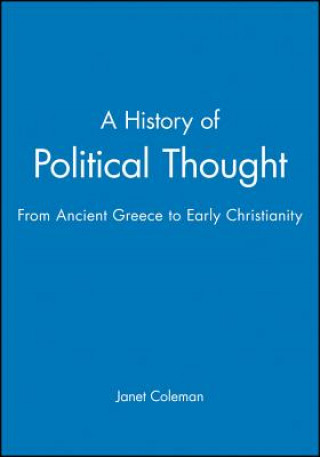 Kniha History of Political Thought From Ancient Greece  to Early Christianity Janet Coleman