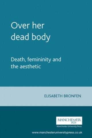 Kniha Over Her Dead Body Elisabeth Bronfen