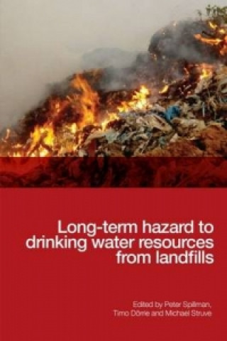 Könyv Long-term Hazard to Drinking Water Resources from Landfills Peter Spillmann
