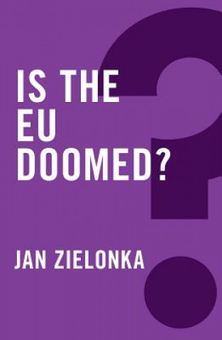 Kniha Is the EU Doomed? Jan Zielonka