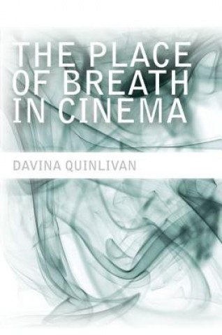 Kniha Place of Breath in Cinema Davina Quinlivan