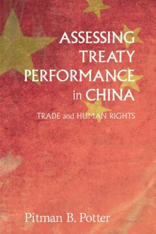 Kniha Assessing Treaty Performance in China Pitman B. Potter