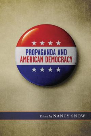 Könyv Propaganda and American Democracy Nancy Snow