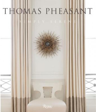 Könyv Thomas Pheasant: Simply Serene Thomas Pheasant
