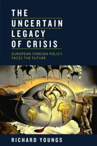 Kniha Uncertain Legacy of Crisis Richard Youngs