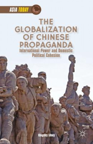 Książka Globalization of Chinese Propaganda Kingsley Edney