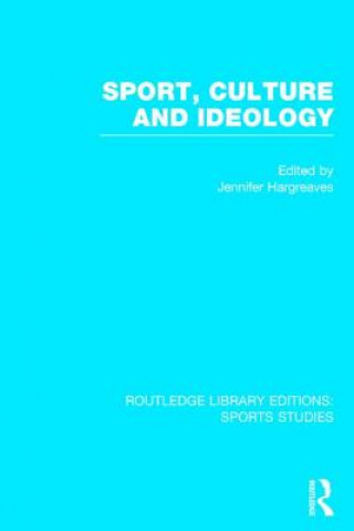 Kniha Sport, Culture and Ideology Jennifer Hargreaves