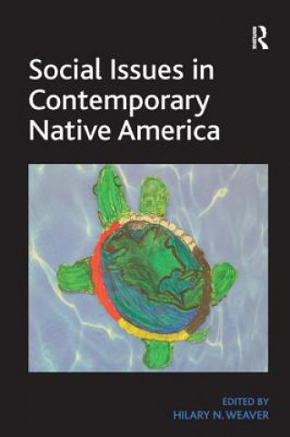Kniha Social Issues in Contemporary Native America Hilary N. Weaver