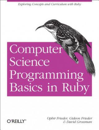 Książka Computer Science Programming Basics with Ruby Ophir Frieder