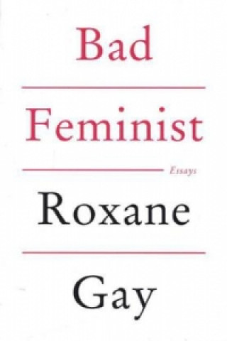Книга Bad Feminist Roxane Gay
