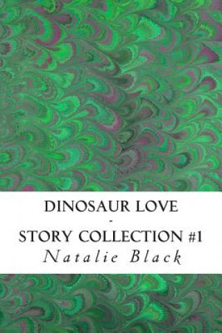 Kniha Dinosaur Love (Story Collection #1) Natalie Black