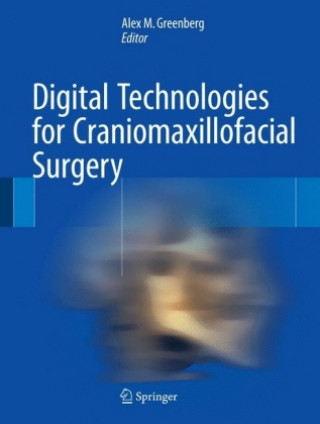 Książka Digital Technologies in Craniomaxillofacial Surgery Alex M. Greenberg