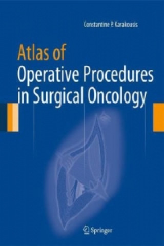 Könyv Atlas of Operative Procedures in Surgical Oncology Constantine P. Karakousis