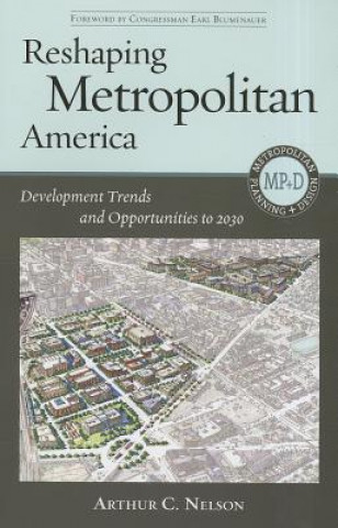 Kniha Reshaping Metropolitan America Arthur C. Nelson