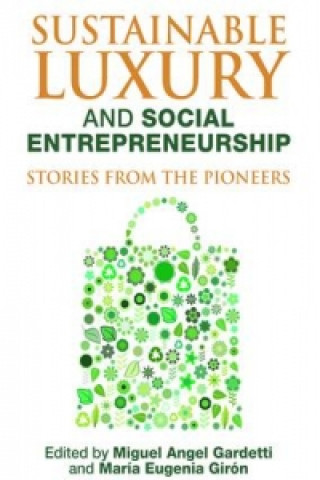 Book Sustainable Luxury and Social Entrepreneurship Miguel Angel Gardetti