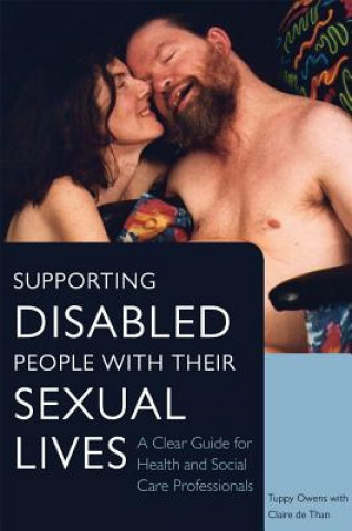 Kniha Supporting Disabled People with their Sexual Lives Tuppy Owens