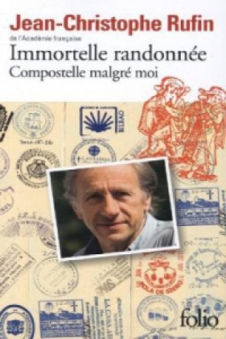 Kniha Immortelle randonnee Jean-Christophe Rufin