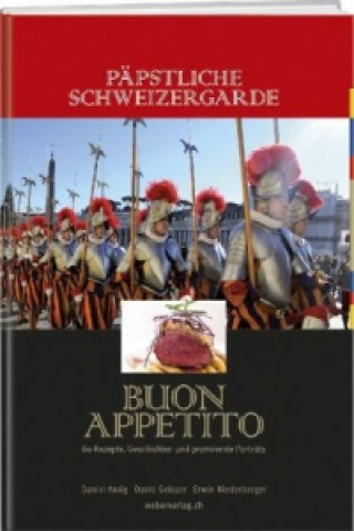 Könyv Päpstliche Schweizergarde - Buon Appetito David Geisser