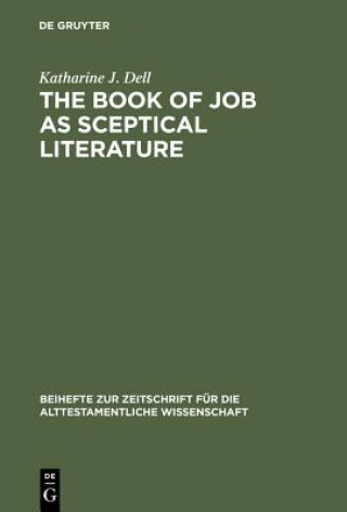 Kniha Book of Job as Sceptical Literature Katharine J. Dell