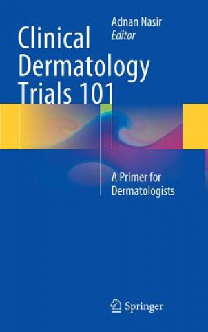 Libro Clinical Dermatology Trials 101 Adnan Nasir