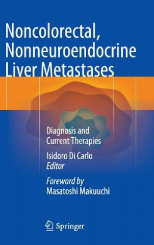 Książka Noncolorectal, Nonneuroendocrine Liver Metastases, 1 Isidoro Di Carlo