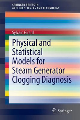 Kniha Physical and Statistical Models for Steam Generator Clogging Diagnosis Sylvain Girard